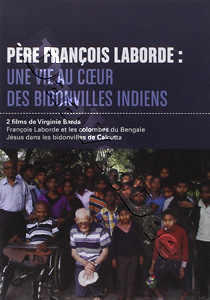 Father Franois Laborde, a life in the heart of Indian shantytowns  | Pre Franois Laborde, une vie au coeur des bidonvilles indiens  |   DVD